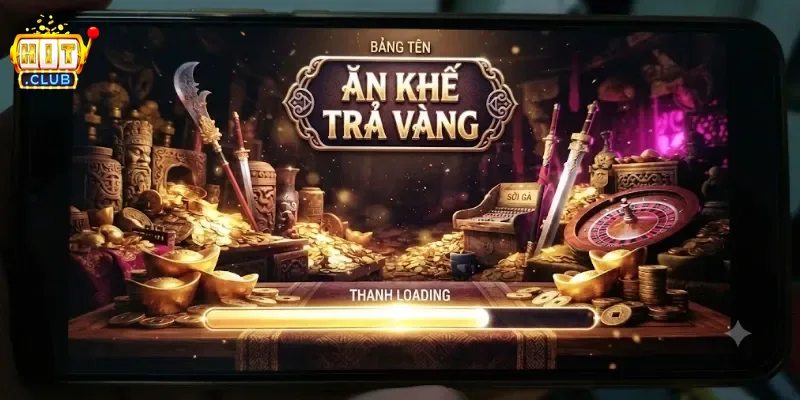 Ăn Khế Trả Vàng Hitclub Trải Nghiệm Thú Vị Cùng Phần Thưởng Hấp Dẫn