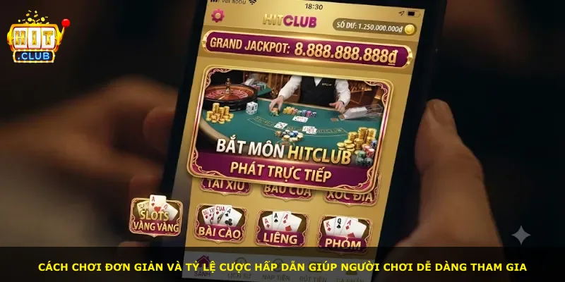 Cách chơi đơn giản và tỷ lệ cược hấp dẫn giúp người chơi dễ dàng tham gia