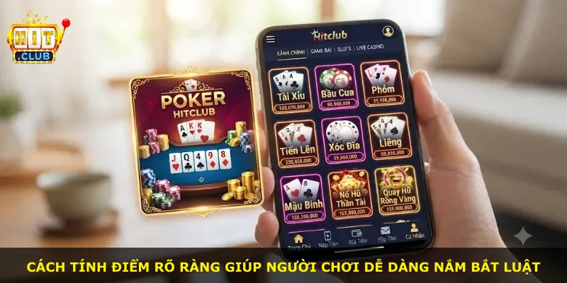 Cách tính điểm rõ ràng giúp người chơi dễ dàng nắm bắt luật