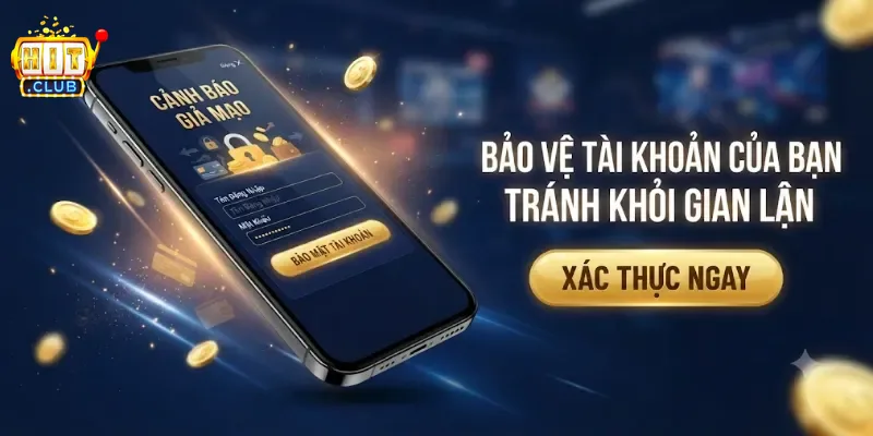 Cảnh Báo Giả Mạo Hitclub Và Cách Nhận Biết Để Tránh Rủi Ro