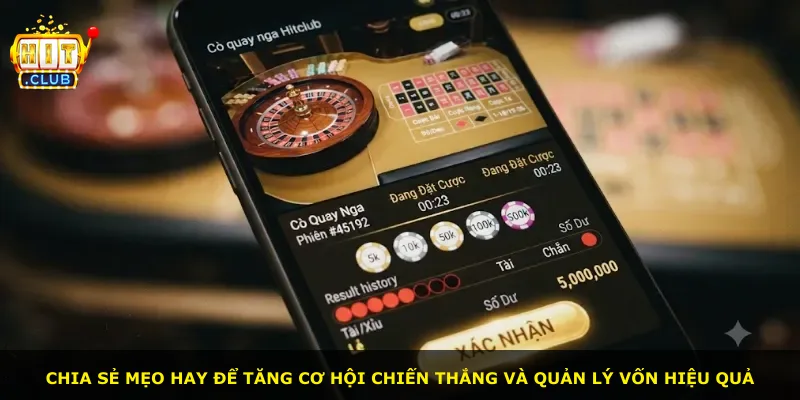 Chia sẻ mẹo hay để tăng cơ hội chiến thắng và quản lý vốn hiệu quả