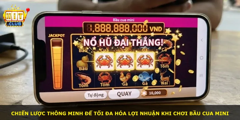 Chiến lược thông minh để tối đa hóa lợi nhuận khi chơi bầu cua mini