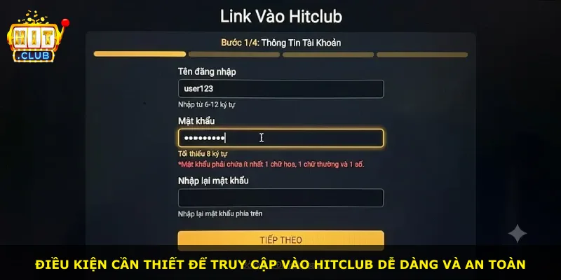 Điều kiện cần thiết để truy cập vào Hitclub dễ dàng và an toàn