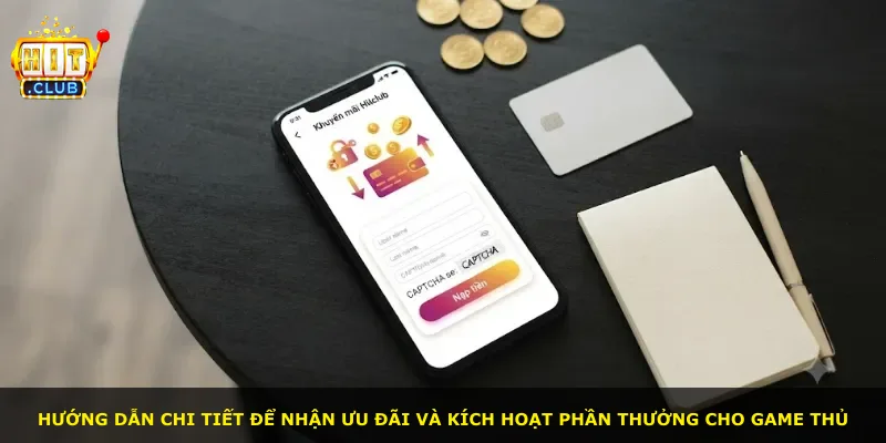 Hướng dẫn chi tiết để nhận ưu đãi và kích hoạt phần thưởng cho game thủ