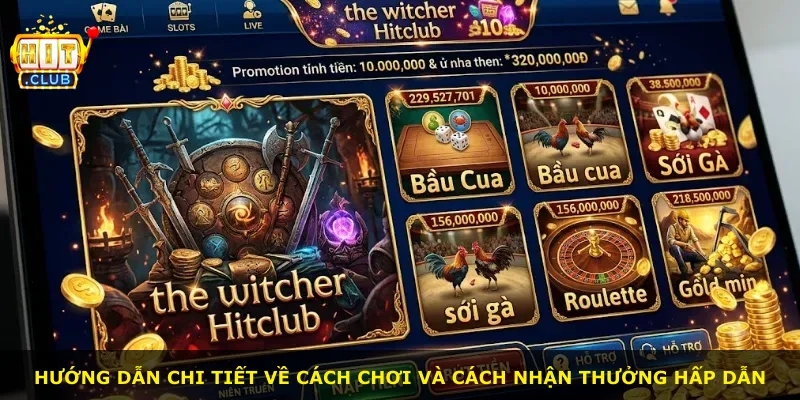 Hướng dẫn chi tiết về cách chơi và cách nhận thưởng hấp dẫn