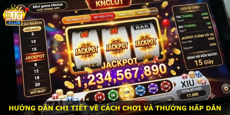 Hướng dẫn chi tiết về cách chơi và thưởng hấp dẫn