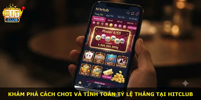 Khám phá cách chơi và tính toán tỷ lệ thắng tại Hitclub