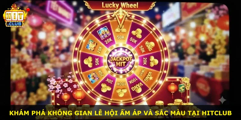 Khám phá không gian lễ hội ấm áp và sắc màu tại Hitclub