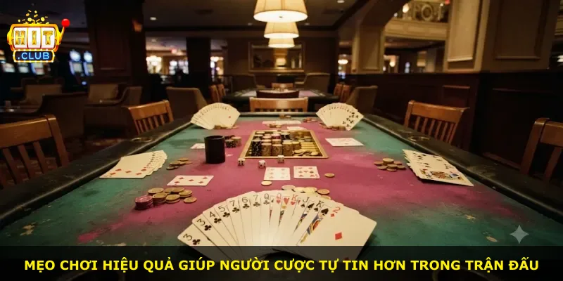 Mẹo chơi hiệu quả giúp người cược tự tin hơn trong trận đấu