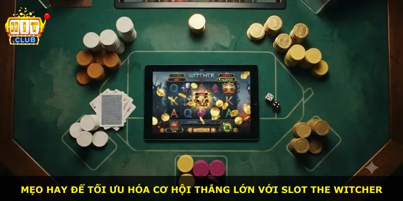 Mẹo hay để tối ưu hóa cơ hội thắng lớn với slot The Witcher