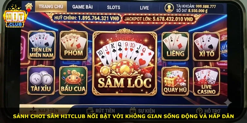 Sảnh chơi Sâm Hitclub nổi bật với không gian sống động và hấp dẫn