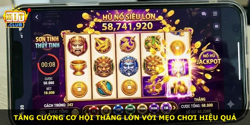 Tăng cường cơ hội thắng lớn với mẹo chơi hiệu quả