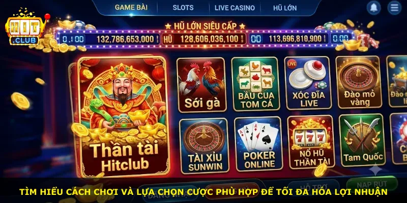 Tìm hiểu cách chơi và lựa chọn cược phù hợp để tối đa hóa lợi nhuận