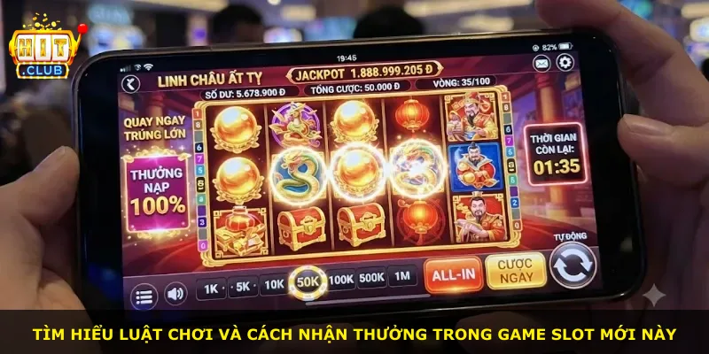 Tìm hiểu luật chơi và cách nhận thưởng trong game slot mới này