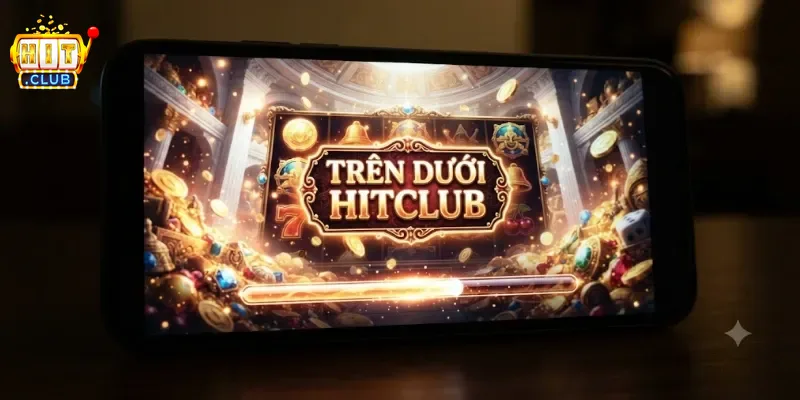 Trên Dưới Hitclub Hướng Dẫn Chi Tiết Luật Chơi Và Cách Đặt Cược Chuẩn